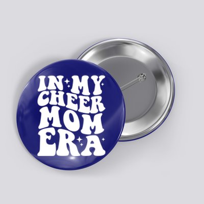 In My Cheer Mom Era Funny Gift Button