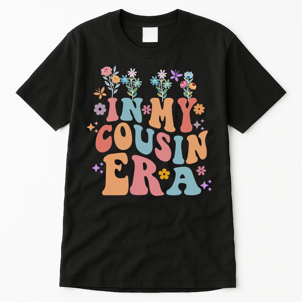 In My Cousin Era Floral Family Matching Tall T-Shirt