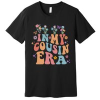 In My Cousin Era Floral Family Matching Premium T-Shirt