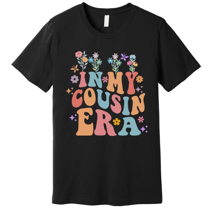 In My Cousin Era Floral Family Matching Premium T-Shirt