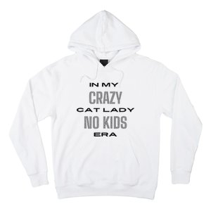 In My Crazy Cat Lady No Era Hoodie