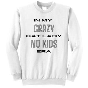 In My Crazy Cat Lady No Era Sweatshirt