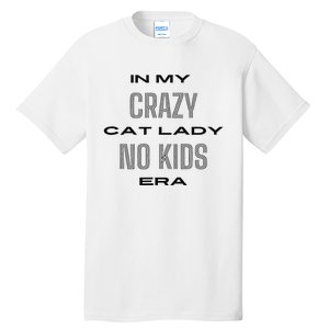 In My Crazy Cat Lady No Era Tall T-Shirt