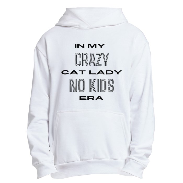 In My Crazy Cat Lady No Era Urban Pullover Hoodie