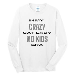 In My Crazy Cat Lady No Era Tall Long Sleeve T-Shirt