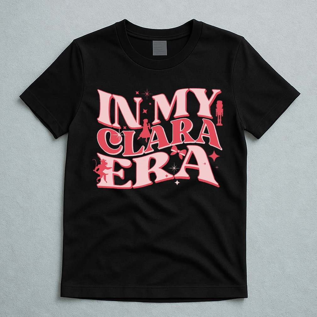 In My Clara Era Nutcracker Ballet Sugar Plum Fairy Groovy T-Shirt