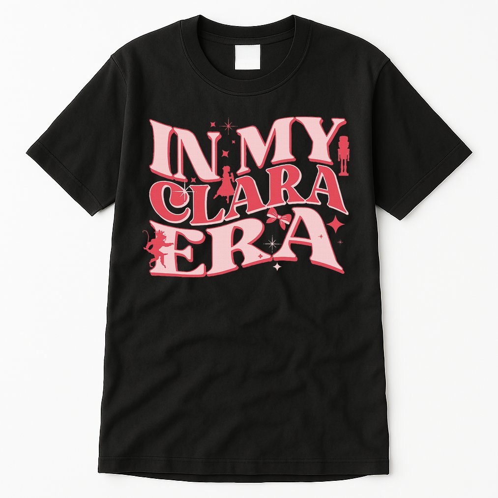 In My Clara Era Nutcracker Ballet Sugar Plum Fairy Groovy Tall T-Shirt