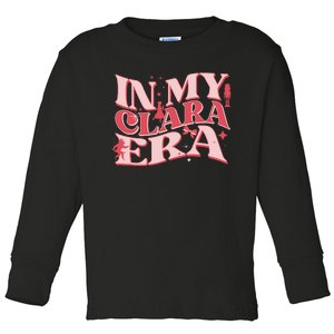 In My Clara Era Nutcracker Ballet Sugar Plum Fairy Groovy Toddler Long Sleeve Shirt