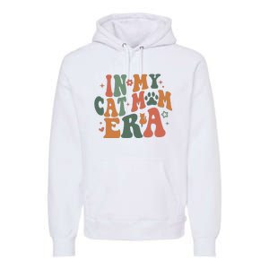 In My Cat Mom Era Cat Mom Era Premium Hoodie