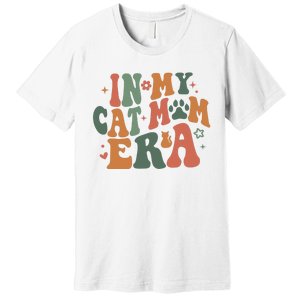 In My Cat Mom Era Cat Mom Era Premium T-Shirt