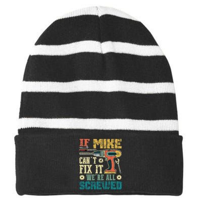 If Mike Cant Fix It Were All Screwed Funny Fathers Gift Striped Beanie with Solid Band