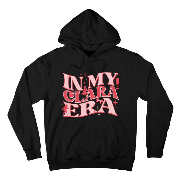 In My Clara Era Nutcracker Ballet Sugar Plum Fairy Groovy Hoodie