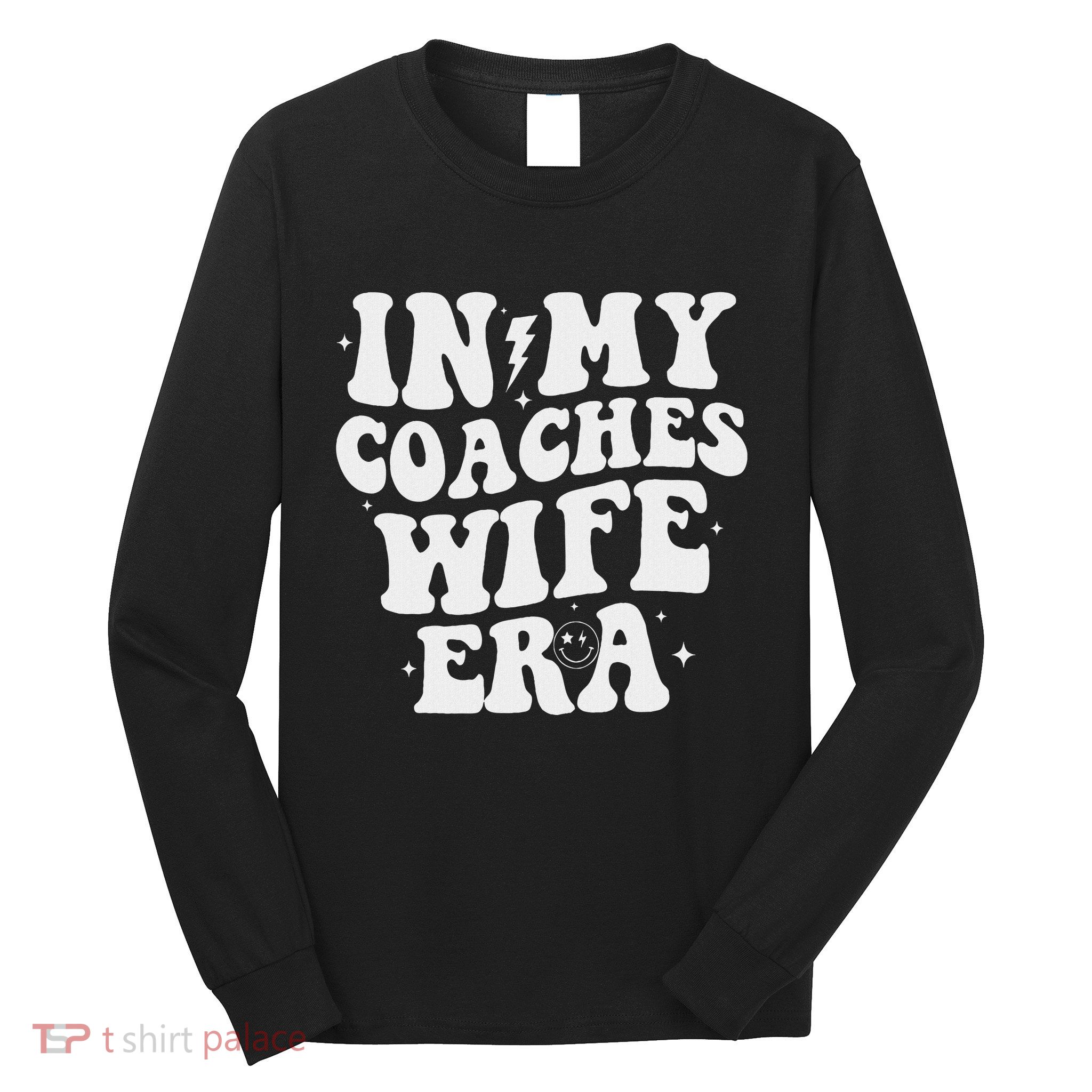 In My Coaches Wife Era Football Basketball Wife Husband Long Sleeve Shirt
