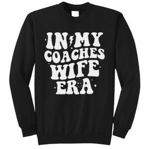 In My Coaches Wife Era Football Basketball Wife Husband Sweatshirt