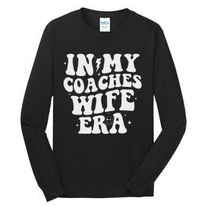 In My Coaches Wife Era Football Basketball Wife Husband Tall Long Sleeve T-Shirt