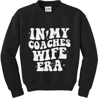 In My Coaches Wife Era Football Basketball Wife Husband Kids Sweatshirt