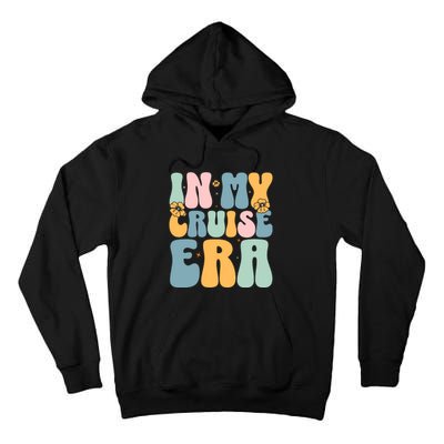 In My Cruise Era Family Vacation Funny Cruise Lover Tall Hoodie