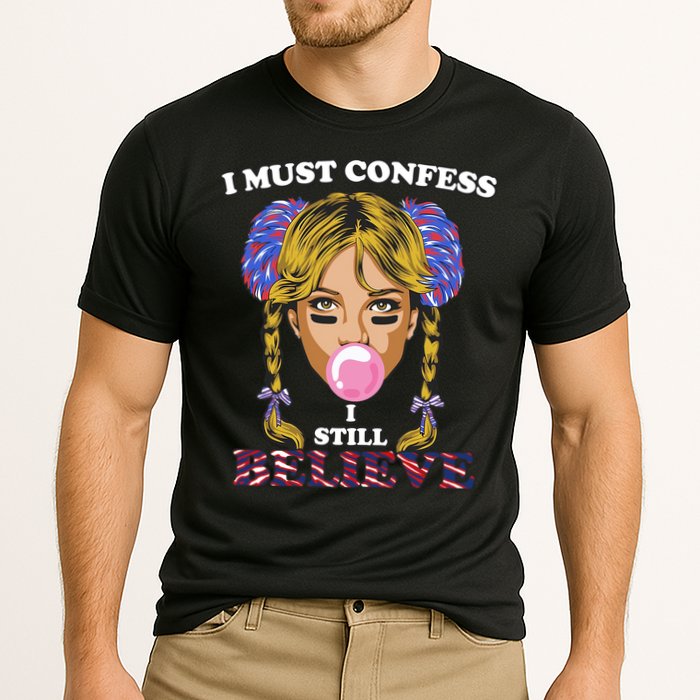 I Must Confess I Still Believe Buffalo Cooling Performance Crew T-Shirt