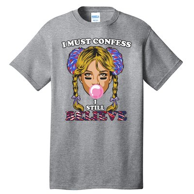 I Must Confess I Still Believe Buffalo Tall T-Shirt