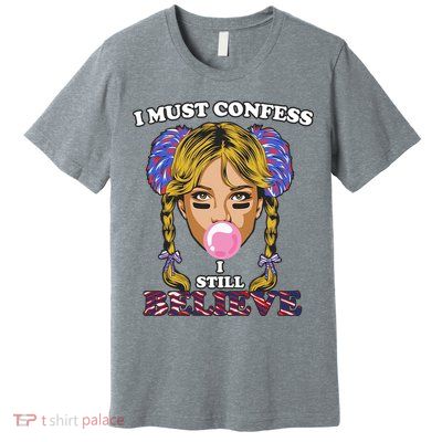 I Must Confess I Still Believe Buffalo Premium T-Shirt