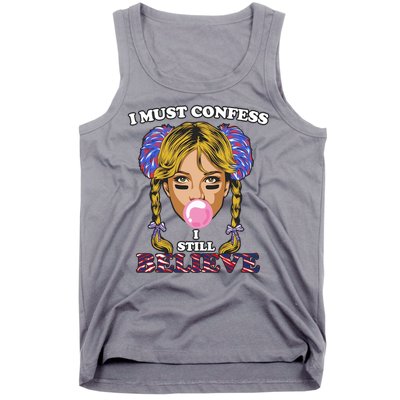 I Must Confess I Still Believe Buffalo Tank Top