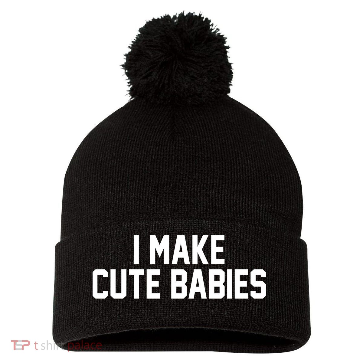 I Make Cute Babies Funny New Dad Mom Gift Pom Pom 12in Knit Beanie