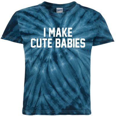 I Make Cute Babies Funny New Dad Mom Gift Kids Tie-Dye T-Shirt