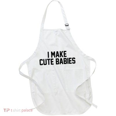 I Make Cute Babies Funny New Dad Mom Gift Full-Length Apron With Pockets