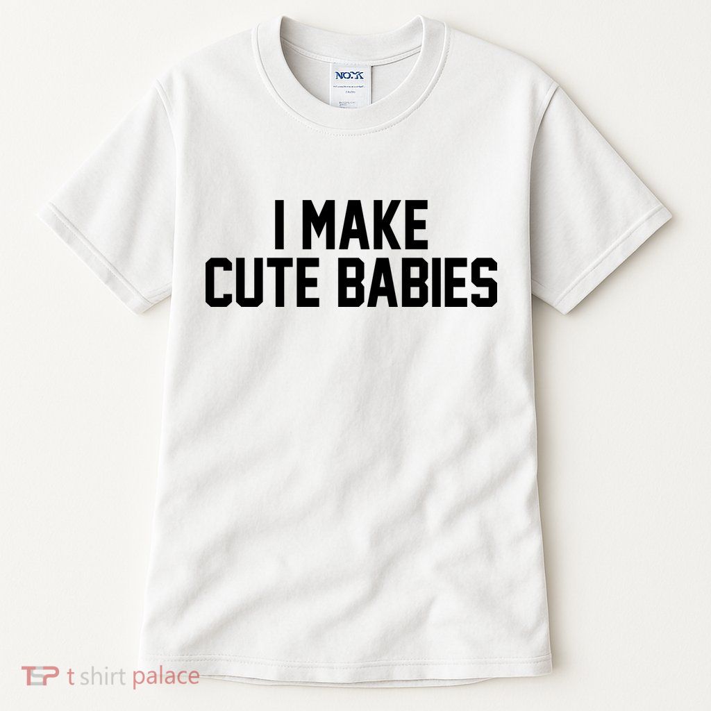 I Make Cute Babies Funny New Dad Mom Gift Tall T-Shirt