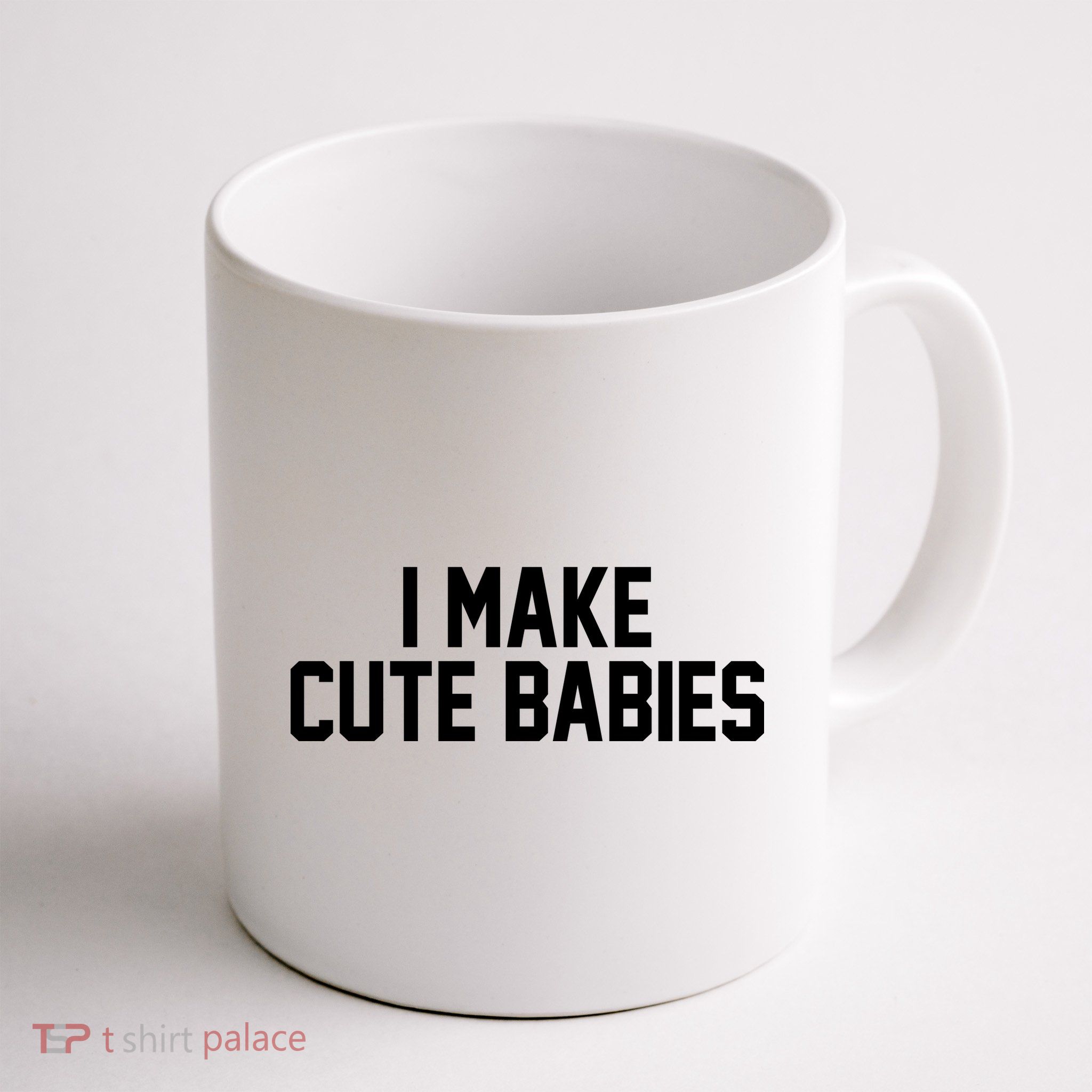 I Make Cute Babies Funny New Dad Mom Gift Mug