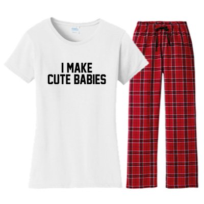 I Make Cute Babies Funny New Dad Mom Gift Women's Flannel Pajama Set