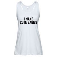 I Make Cute Babies Funny New Dad Mom Gift Ladies Essential Flowy Tank