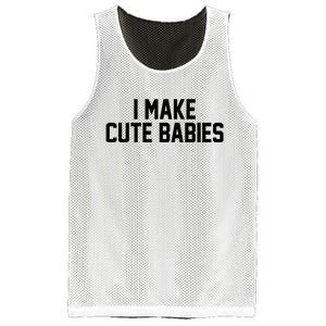 I Make Cute Babies Funny New Dad Mom Gift Mesh Reversible Basketball Jersey Tank