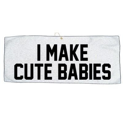 I Make Cute Babies Funny New Dad Mom Gift Large Microfiber Waffle Golf Towel