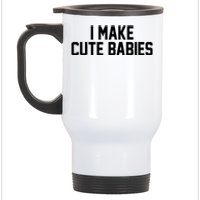 I Make Cute Babies Funny New Dad Mom Gift Stainless Steel Travel Mug