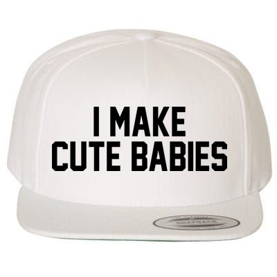 I Make Cute Babies Funny New Dad Mom Gift Wool Snapback Cap