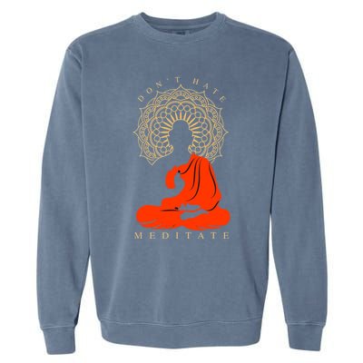 I Meditate Cute Gift Garment-Dyed Sweatshirt