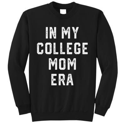 In My College Mom Era College Graduation Present For Mom Sweatshirt