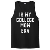 In My College Mom Era College Graduation Present For Mom PosiCharge Competitor Tank