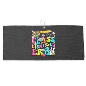 In My Class Dismissed Era Graduate Last Day Of School Groovy Great Gift Large Microfiber Waffle Golf Towel