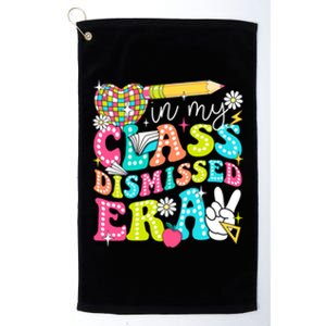 In My Class Dismissed Era Graduate Last Day Of School Groovy Great Gift Platinum Collection Golf Towel