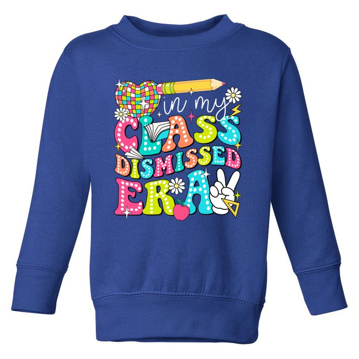 In My Class Dismissed Era Graduate Last Day Of School Groovy Great Gift Toddler Sweatshirt