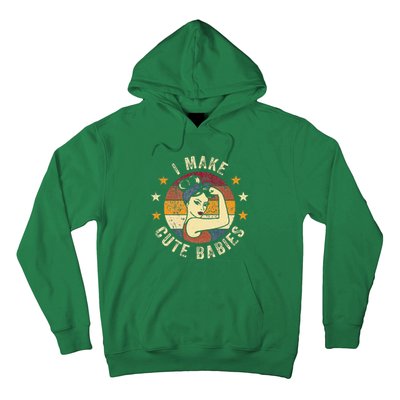 I Make Cute Babies Tee Vintage Funny Moms Mother´s Hoodie