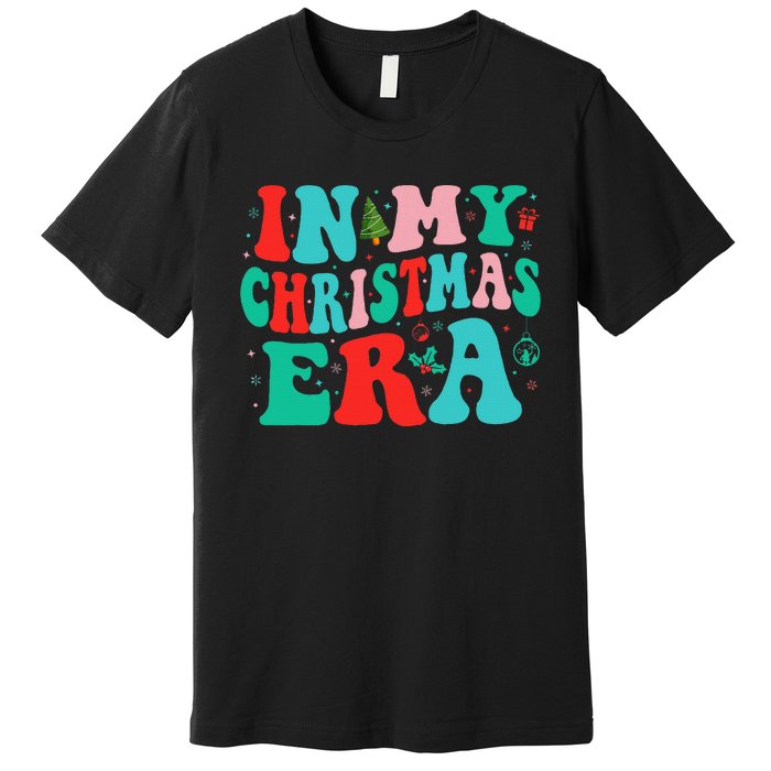 In My Christmas Era Cute Groovy Christmas Holiday Xmas Premium T-Shirt