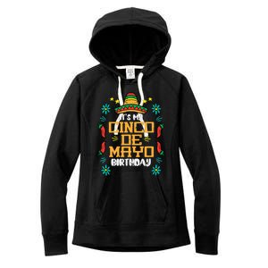 It's My Cinco De Mayo Birthday Mexican Party Women's Fleece Hoodie