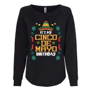 It's My Cinco De Mayo Birthday Mexican Party Womens California Wash Sweatshirt