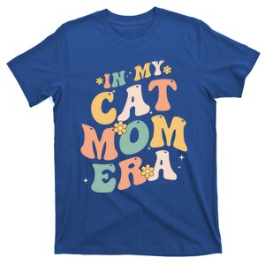 In My Cat Mom Era Funny Mom MotherS Day Cat Lover Groovy Funny Gift T-Shirt