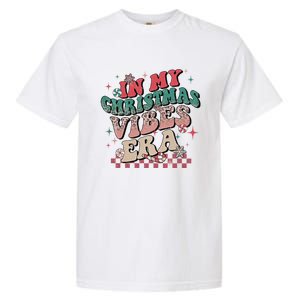 In My Christmas Vibes Era Xmas Groovy Santa Squad Holiday Gift Garment-Dyed Heavyweight T-Shirt