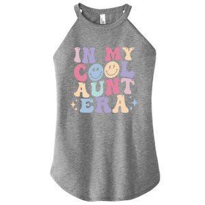 In My Cool Aunt Era Groovy Retro For Auntie Meaningful Gift Women's Perfect Tri Rocker Tank