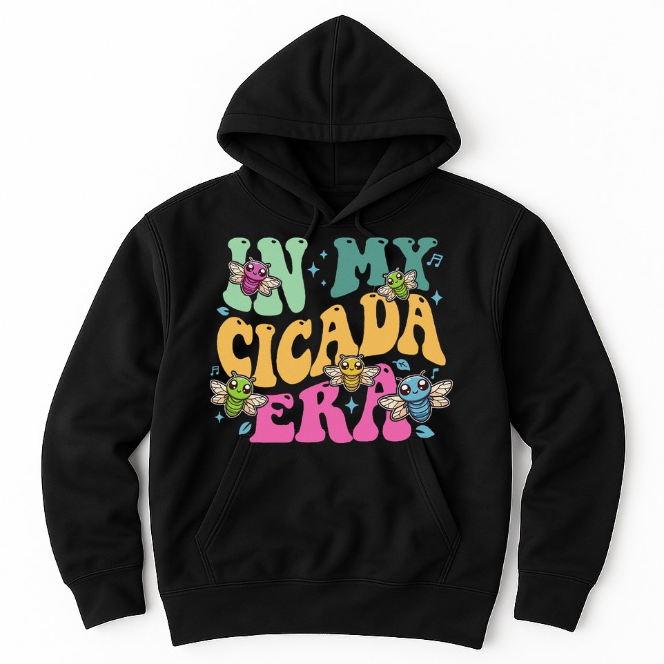 In My Cicada Era Summer 2024 Hoodie